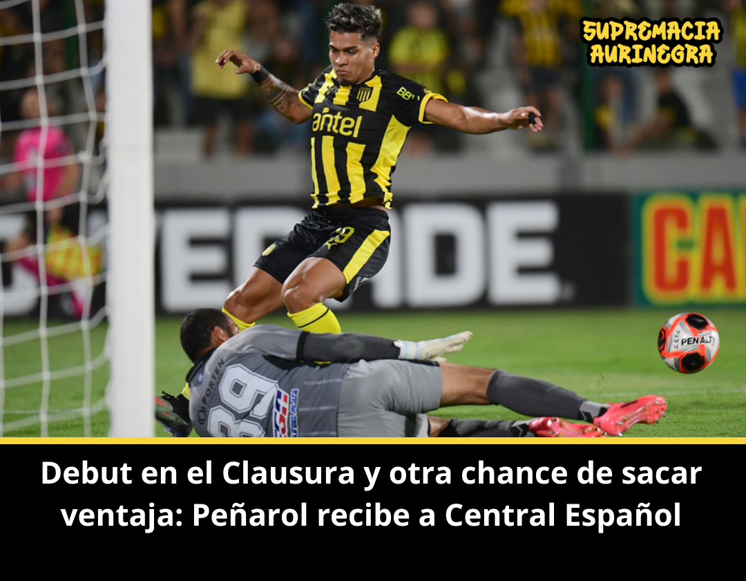 Debut en el Clausura y otra chance de sacar ventaja: Peñarol recibe a Central Español