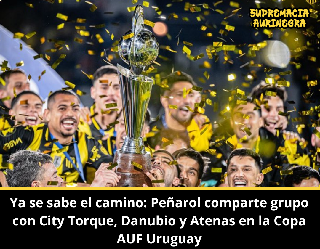 Ya se sabe el camino: Peñarol comparte grupo con City Torque, Danubio y Atenas en la Copa AUF Uruguay