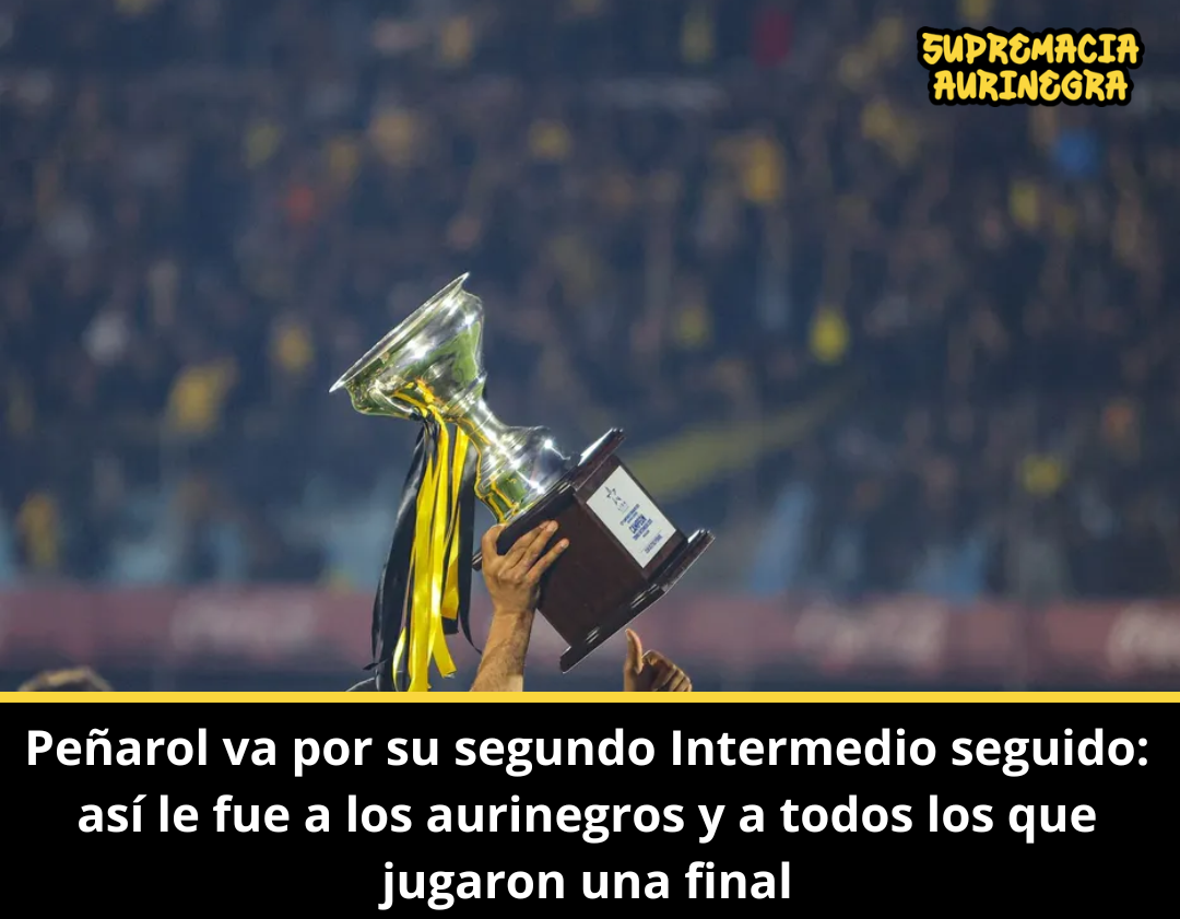 Peñarol va por su segundo Intermedio seguido: así le fue a los aurinegros y a todos los que jugaron una final