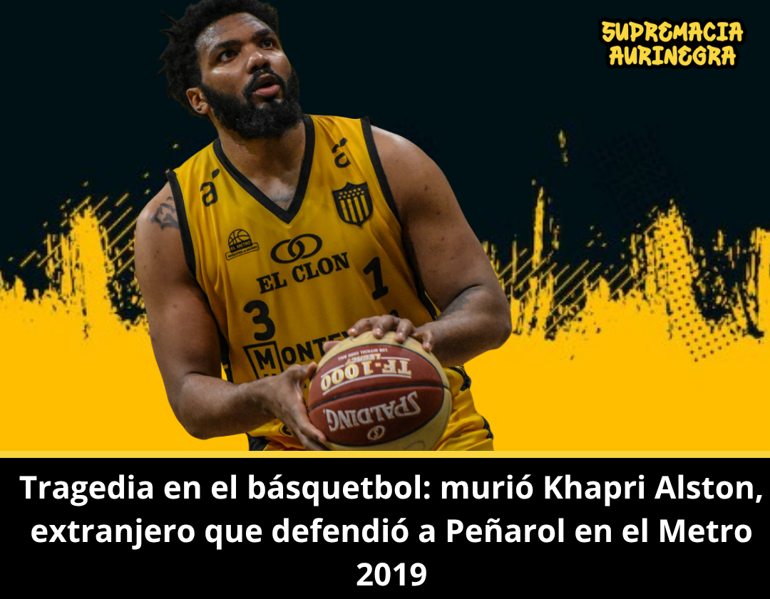 Tragedia en el básquetbol: murió Khapri Alston,  extranjero que defendió a Peñarol en el Metro 2019