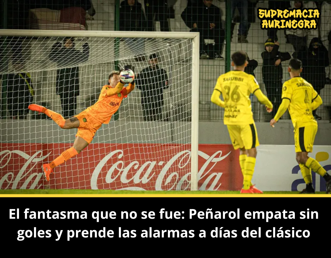 El fantasma que no se fue: Peñarol empata sin goles y prende las alarmas a días del clásico