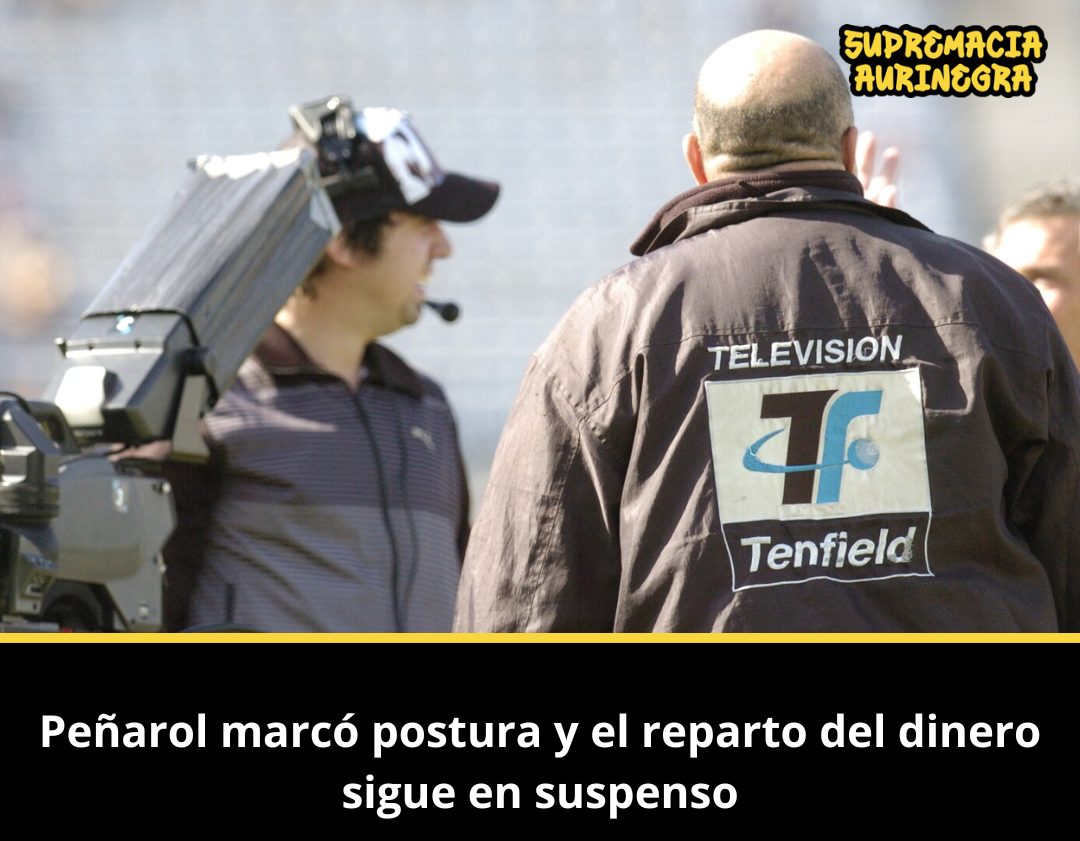 Reparto de dinero por TV: Peñarol marcó postura y el acuerdo sigue trancado en la AUF 